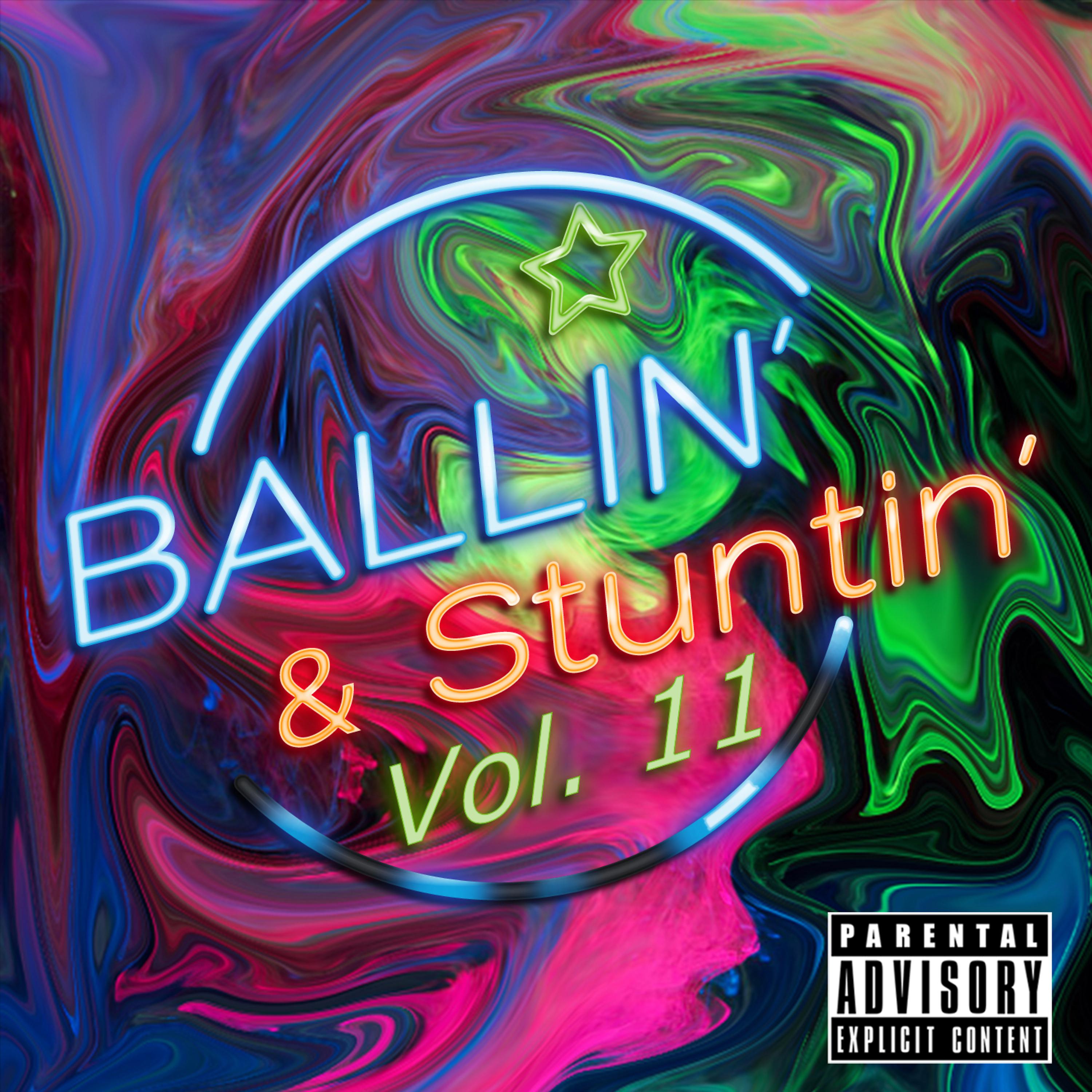 Постер альбома Ballin' & Stuntin', Vol. 11