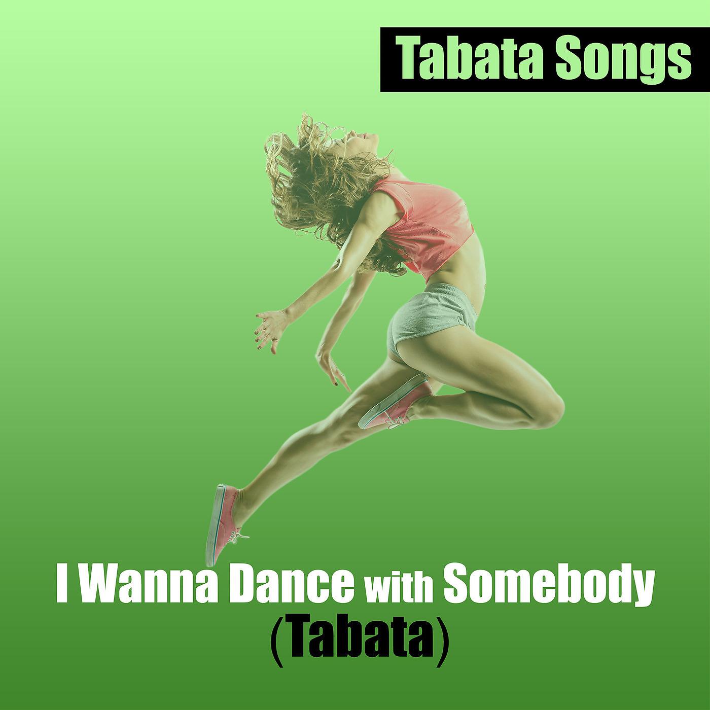 Постер альбома I Wanna Dance with Somebody (Tabata)