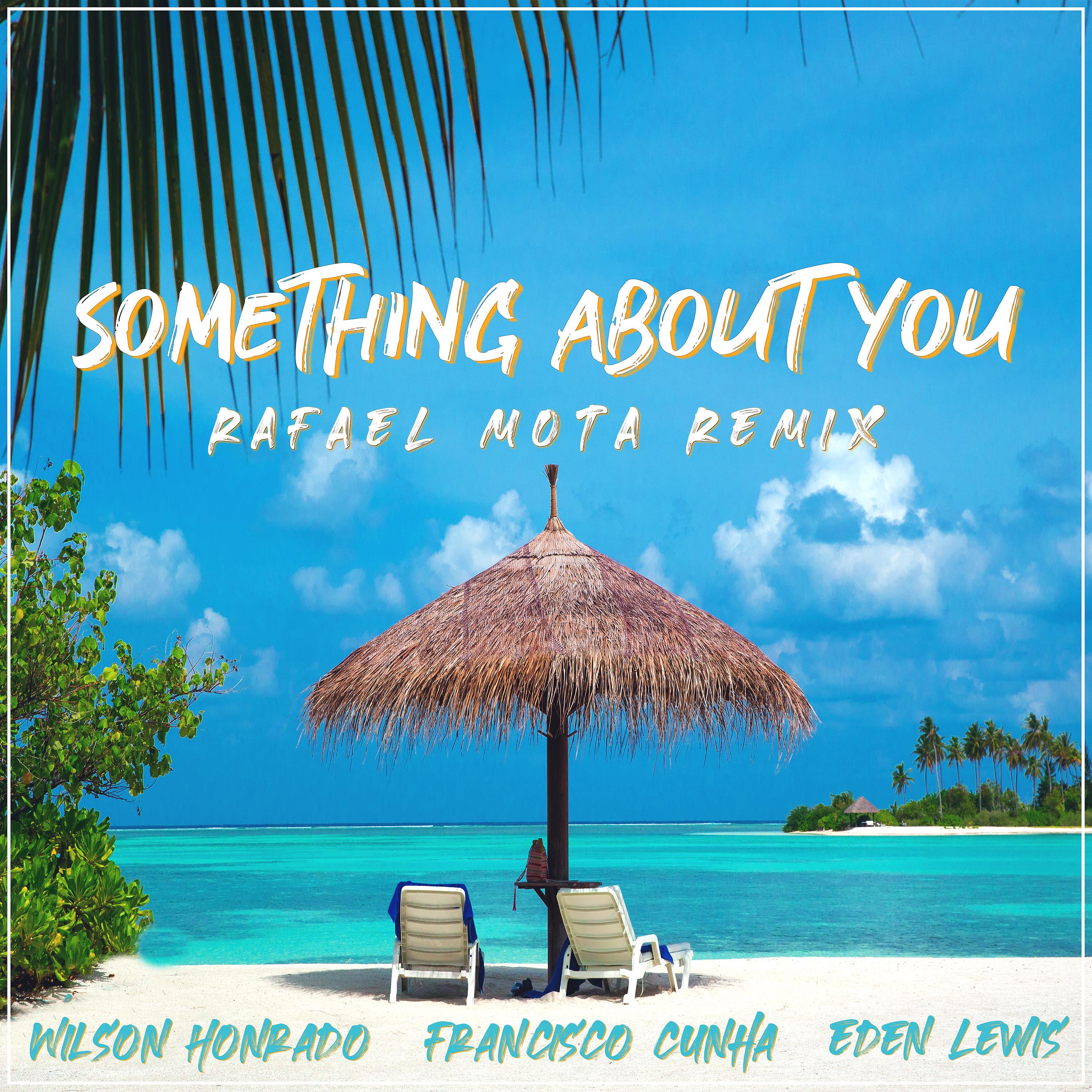 Постер альбома Something About You (Rafael Mota Remix)