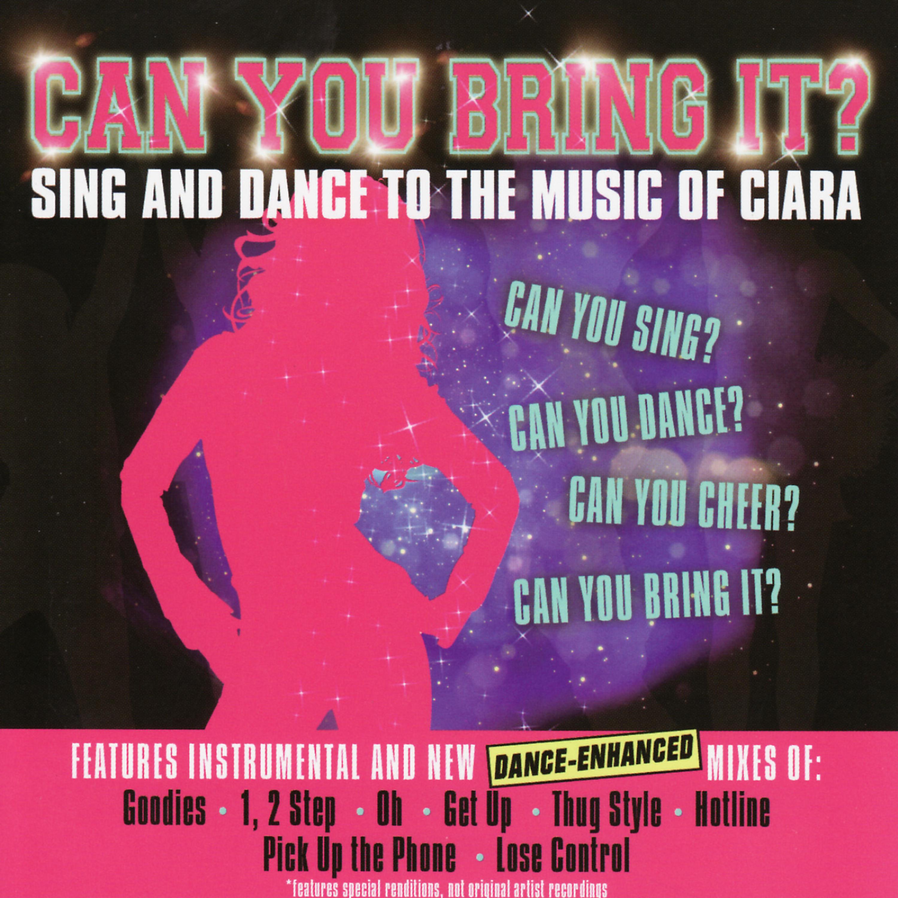 Постер альбома Can You Bring It? Sing and Dance To the Music of Ciara