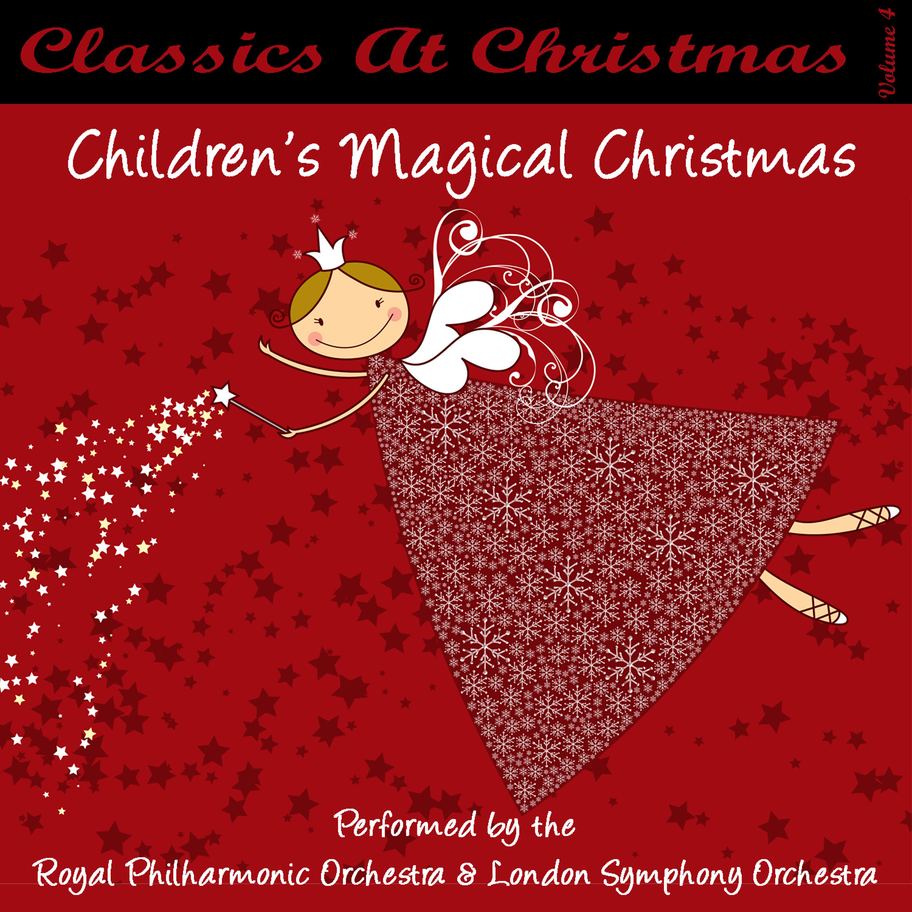 Постер альбома Classics At Christmas CD4 - Children's Magical Christmas