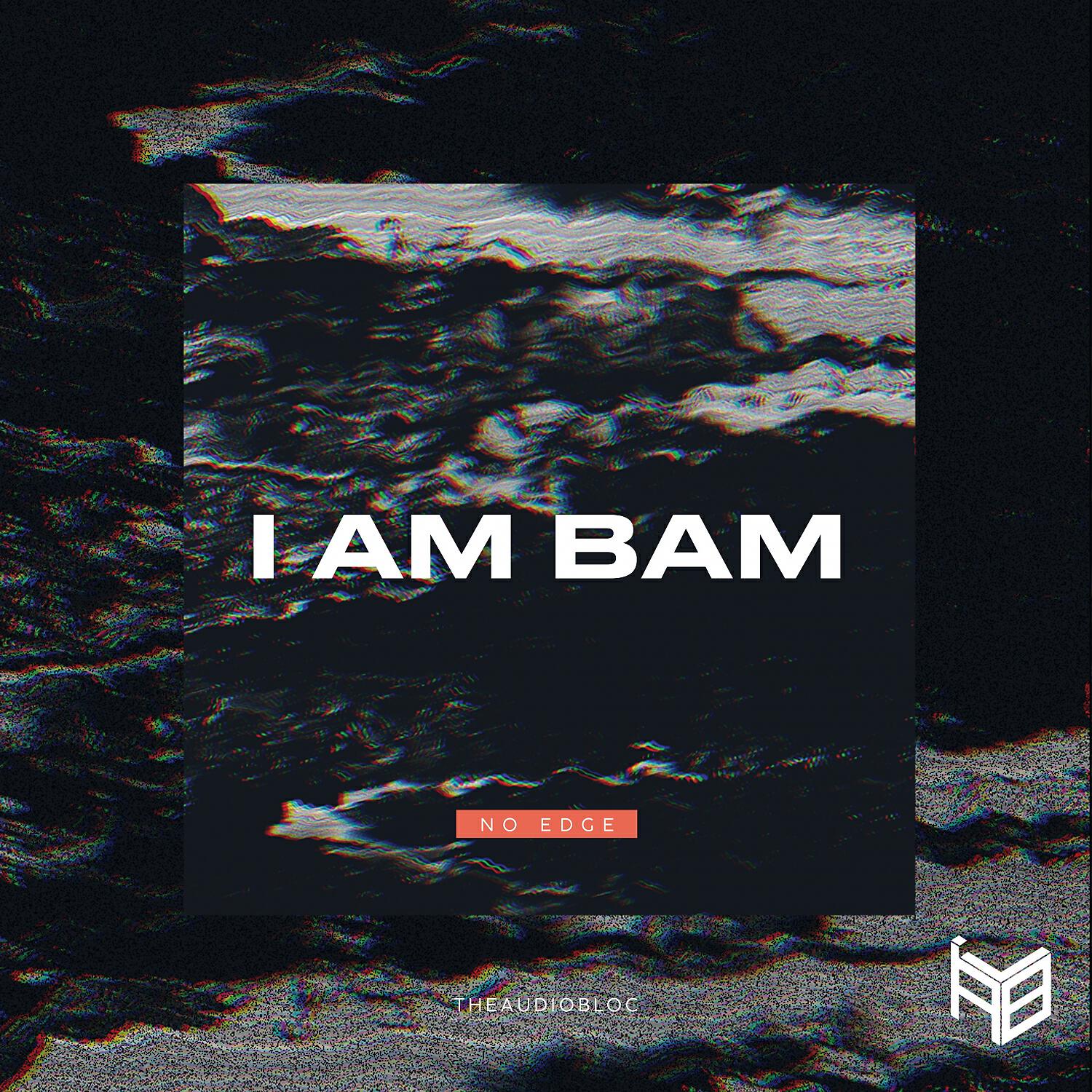 I AM BAM - No Edge (Rhys Maxwell Remix)