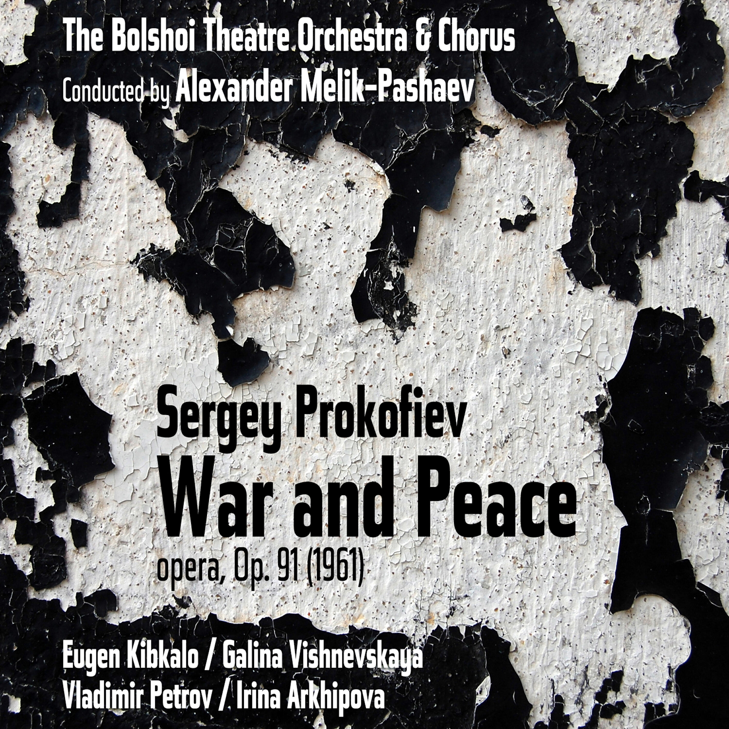 Eugen Kibkalo - War and Peace, Op. 91, Scene 1: II. 