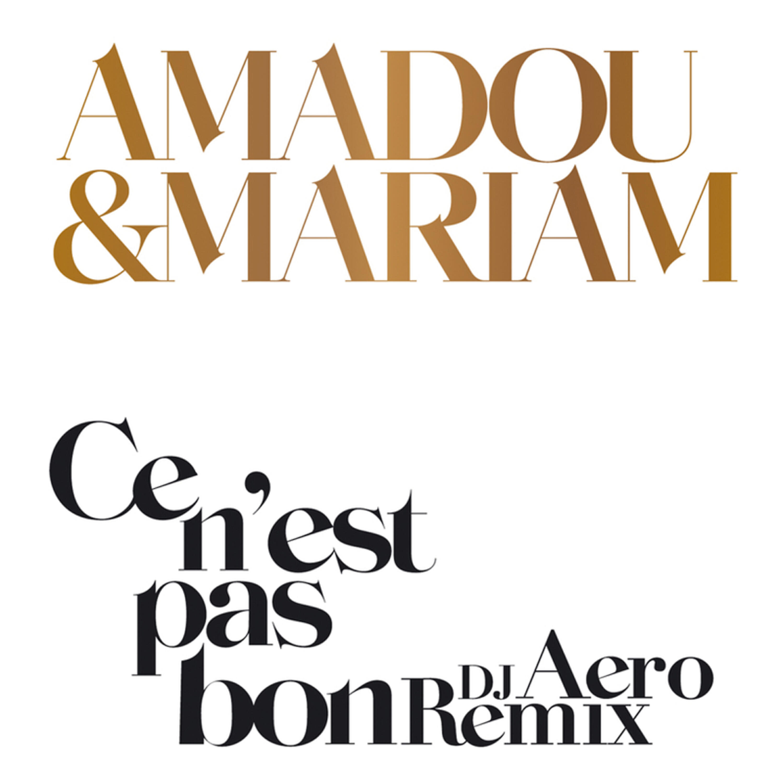 Amadou & Mariam - Ce n'est pas bon (DJ Aero Nod Remix)