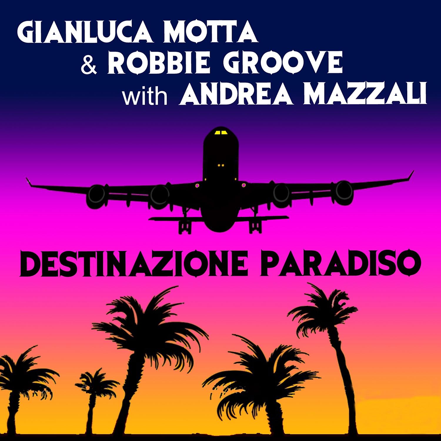 Gianluca Motta - Destinazione Paradiso (Mistachic Mix)