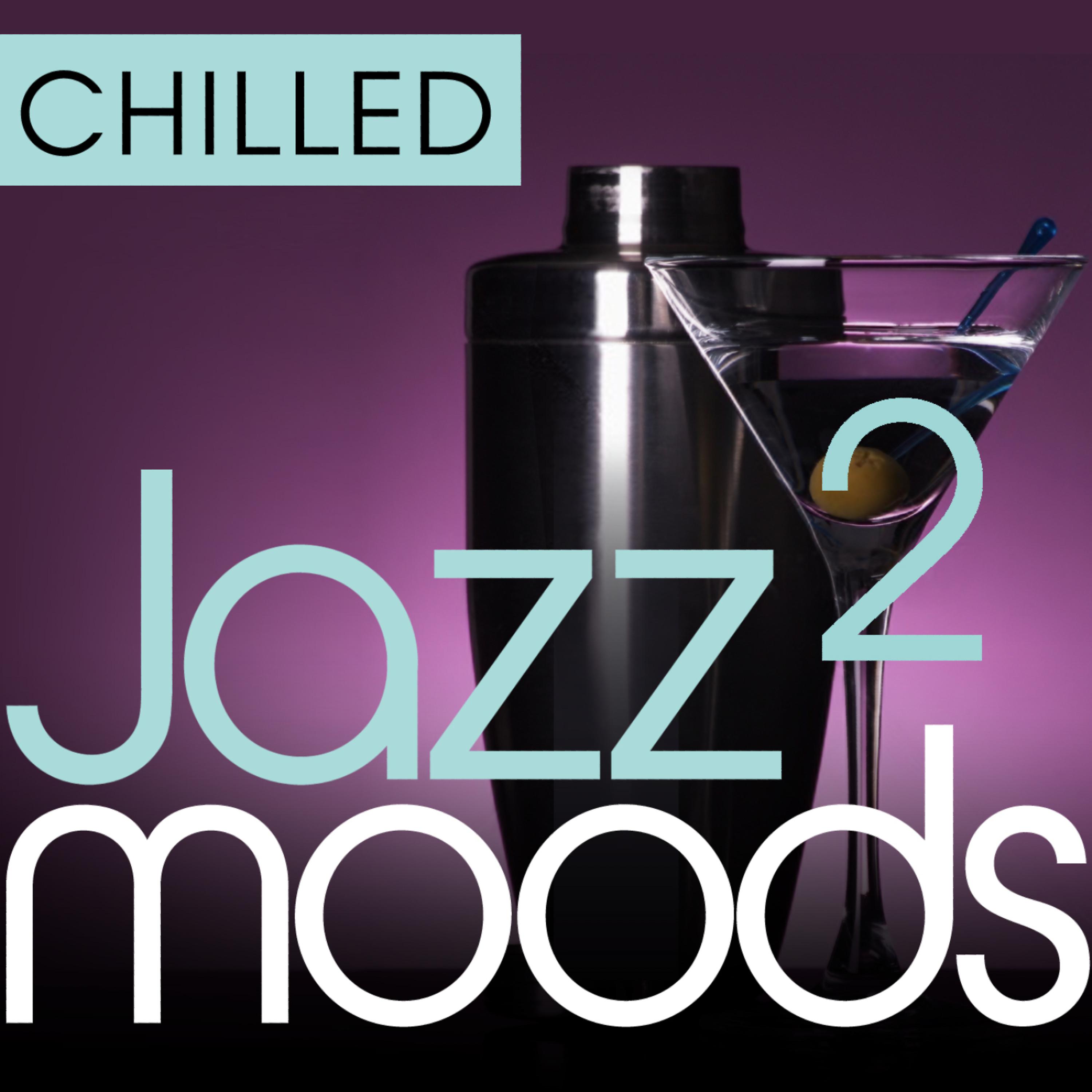 Постер альбома Chilled Jazz Moods 2 - 40 Essential Timeless Grooves