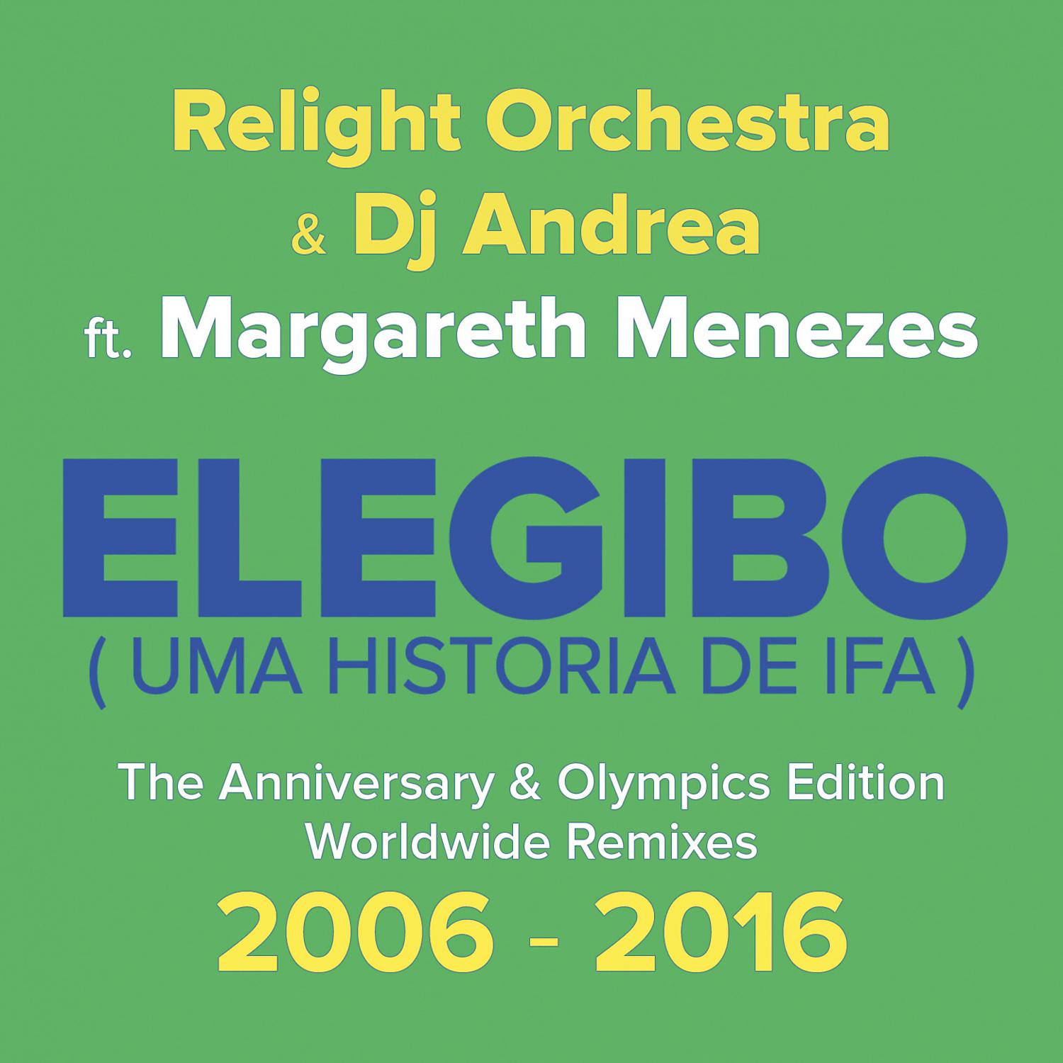 Постер альбома Elegibo ( Uma Historia De Ifa ) : the Anniversary & Olympics Edition - Worldwide Remixes
