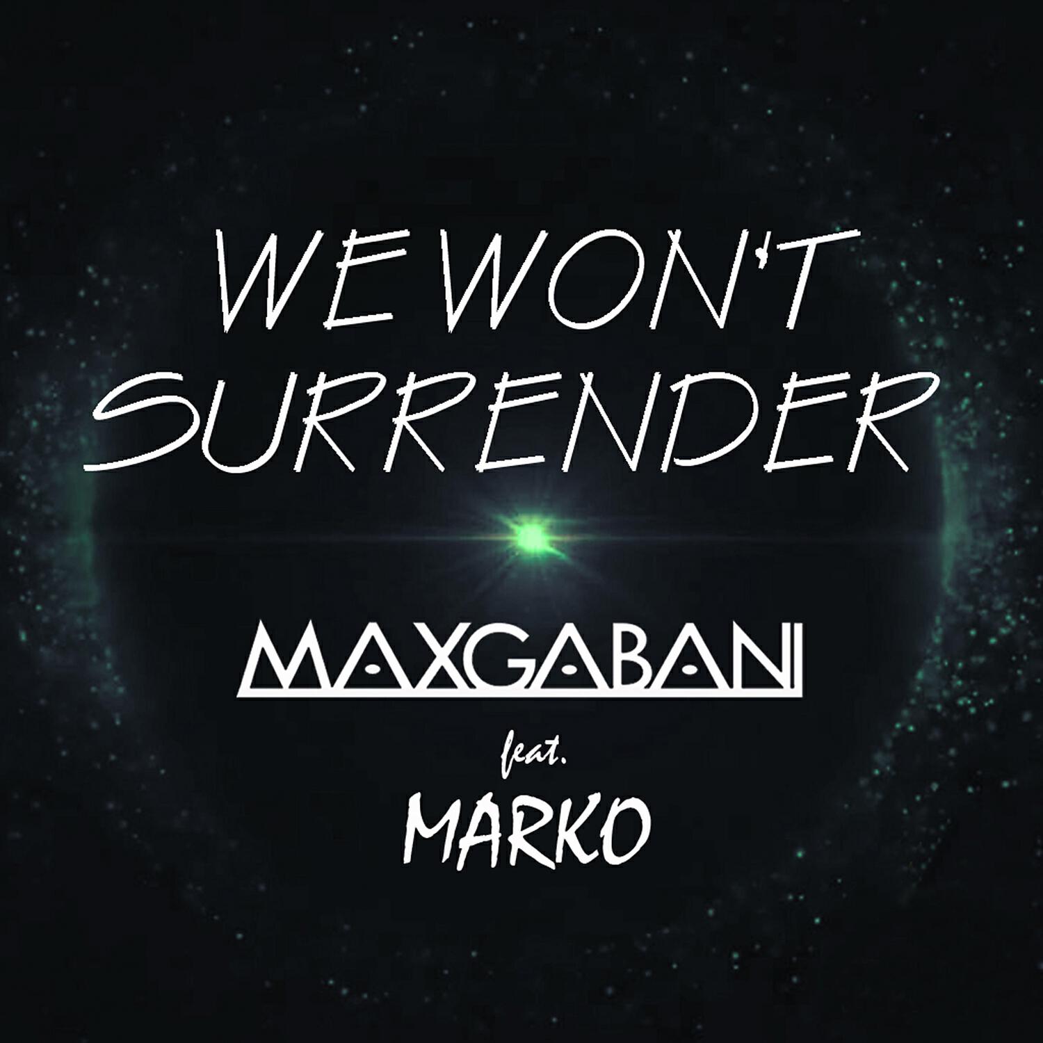 Max Gabani - We Won't Surrender (Dance-pop)