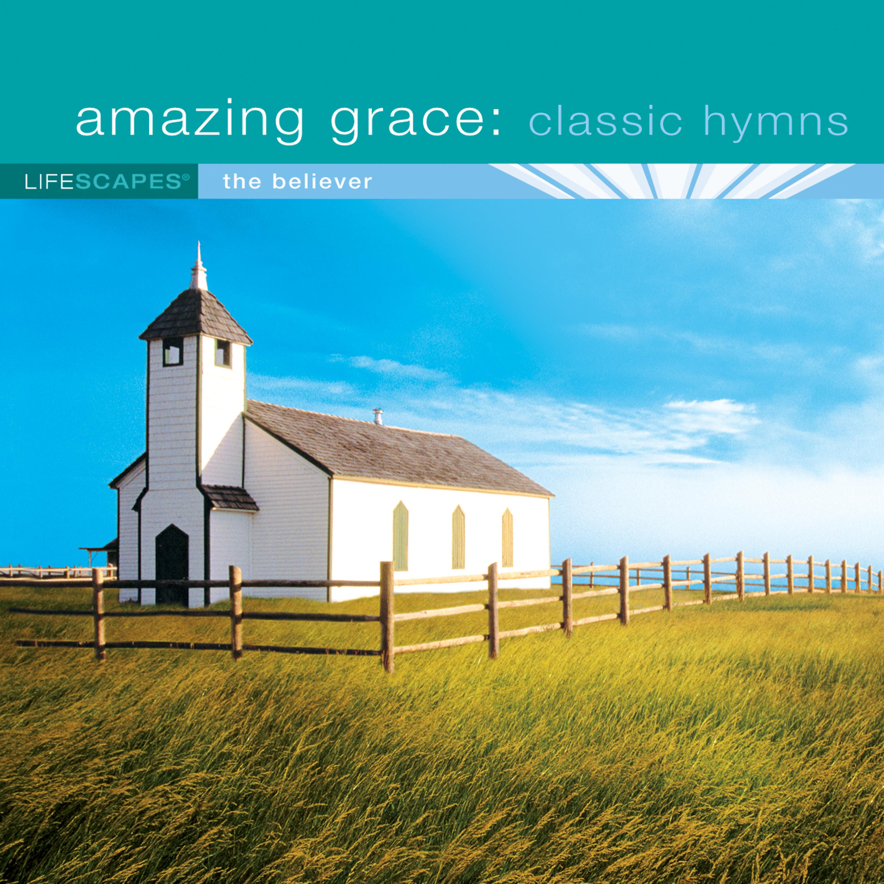 Постер альбома Amazing Grace: Classic Hymns
