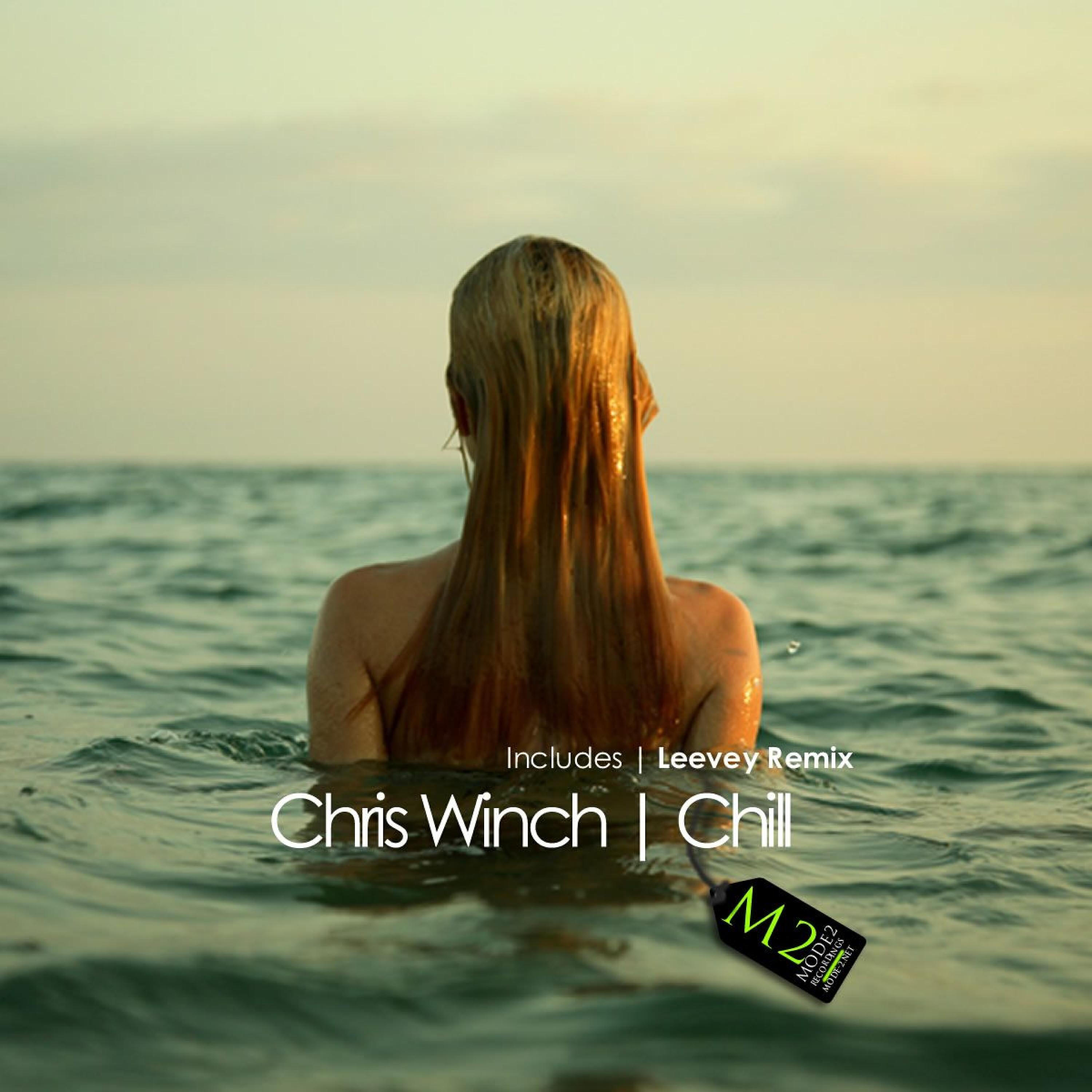 Chris Winch - Chill (Leevey Remix)