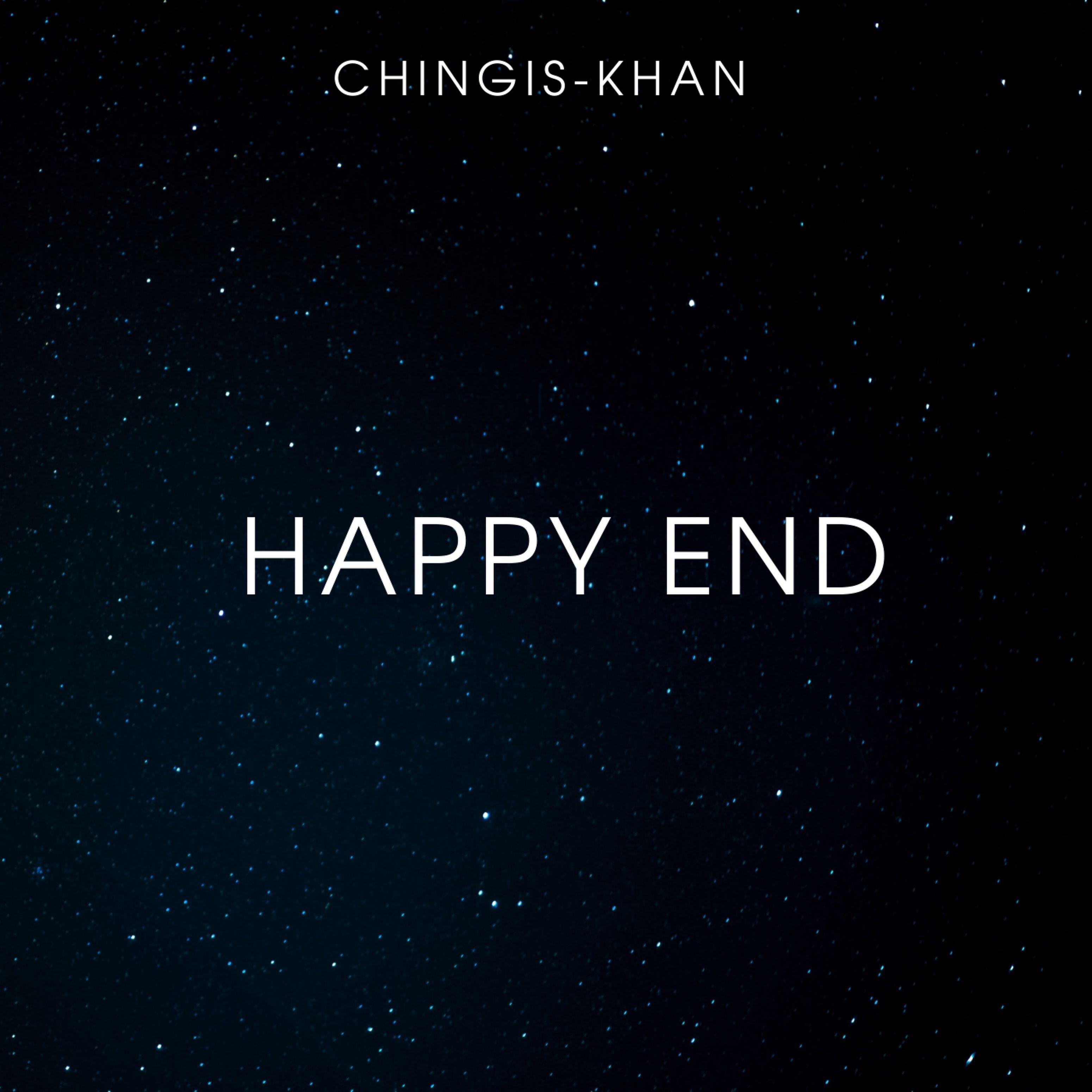 CHINGIS-KHAN - Happy End
