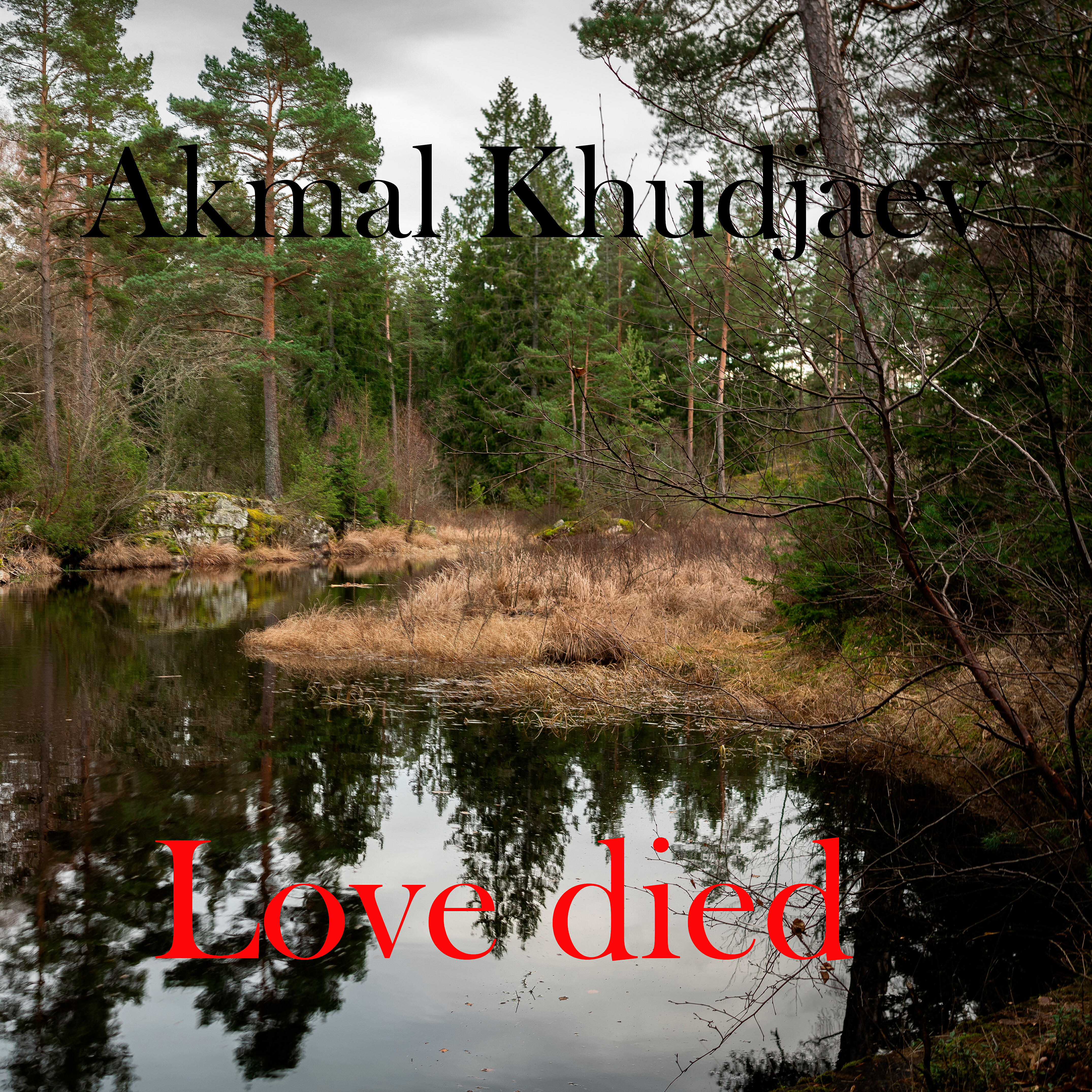 AKmal Khudjaev - Love Died