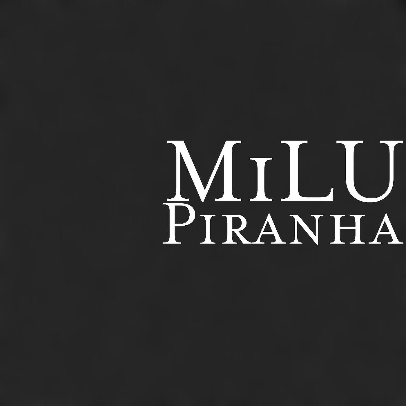 MiLU - Piranha