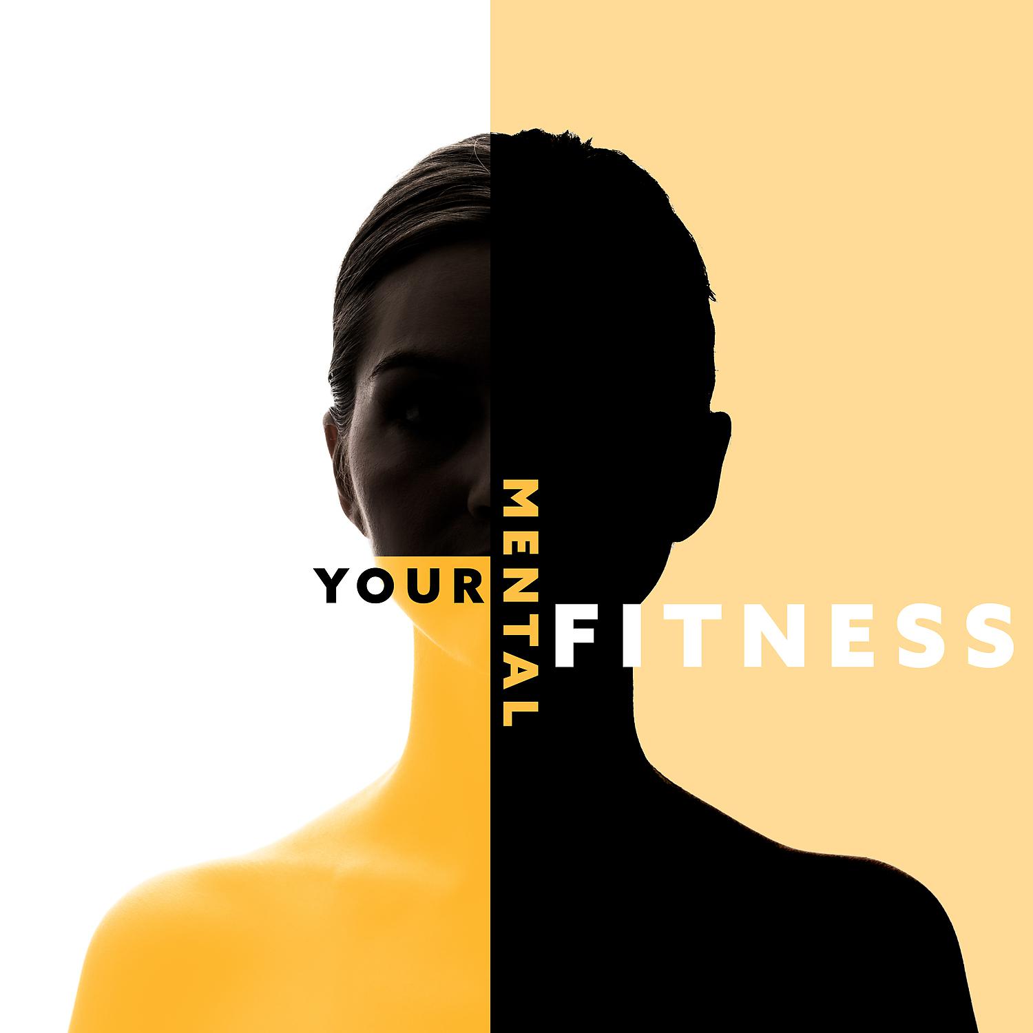 Постер альбома Your Mental Fitness: Mindfulness Therapy for Mental Health and Wellbeing