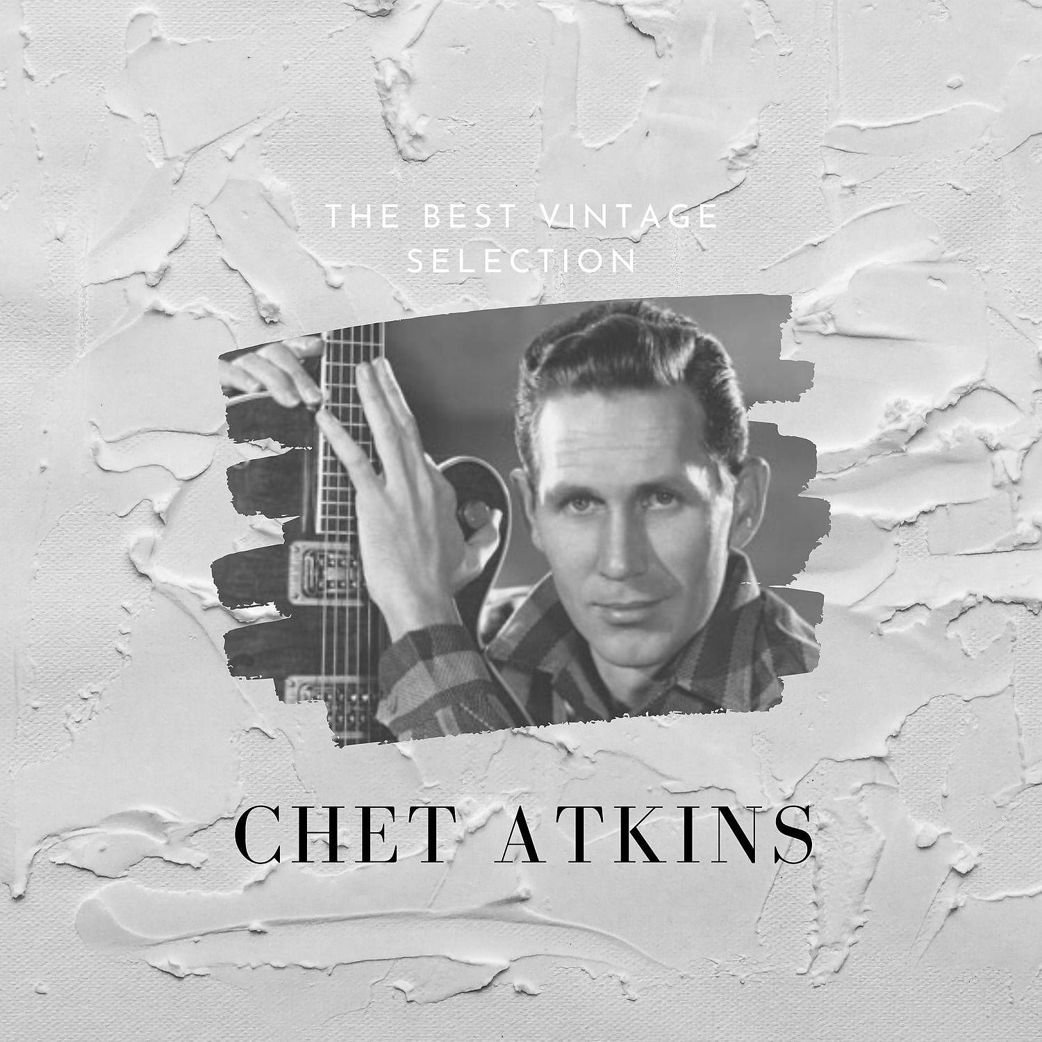 Постер альбома The Best Vintage Selection - Chet Atkins
