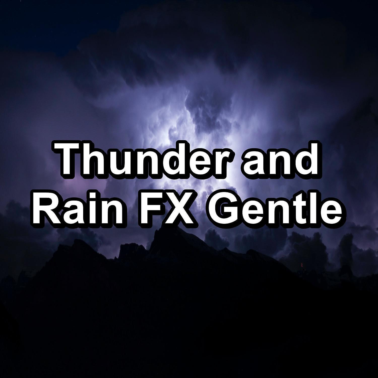 Постер альбома Thunder and Rain FX Gentle