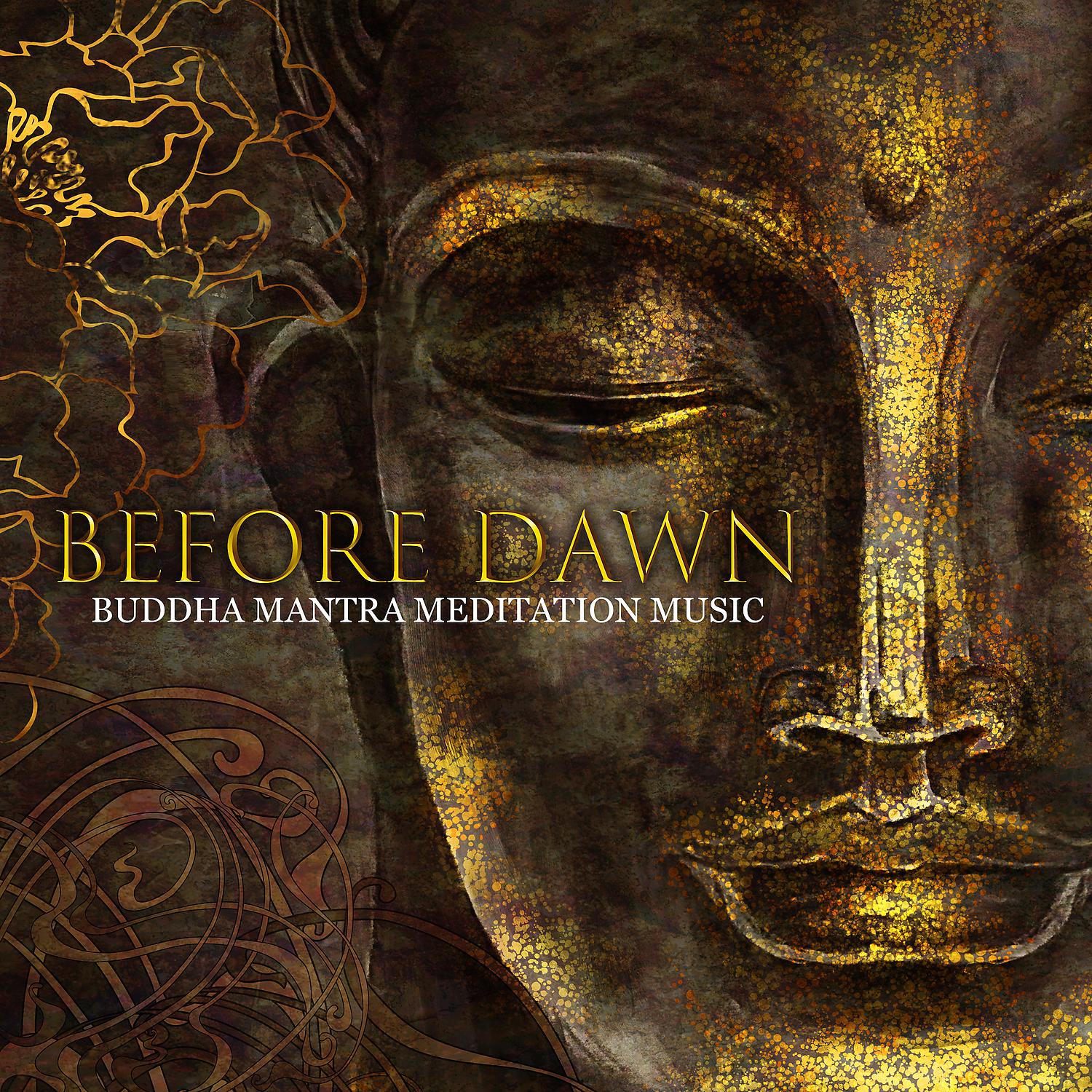 Постер альбома Before Dawn - Buddha Mantra Meditation Music for Positive Energy, Sunset Lounge Music, Silence, Morning Relax Yoga, Breathing Exercises