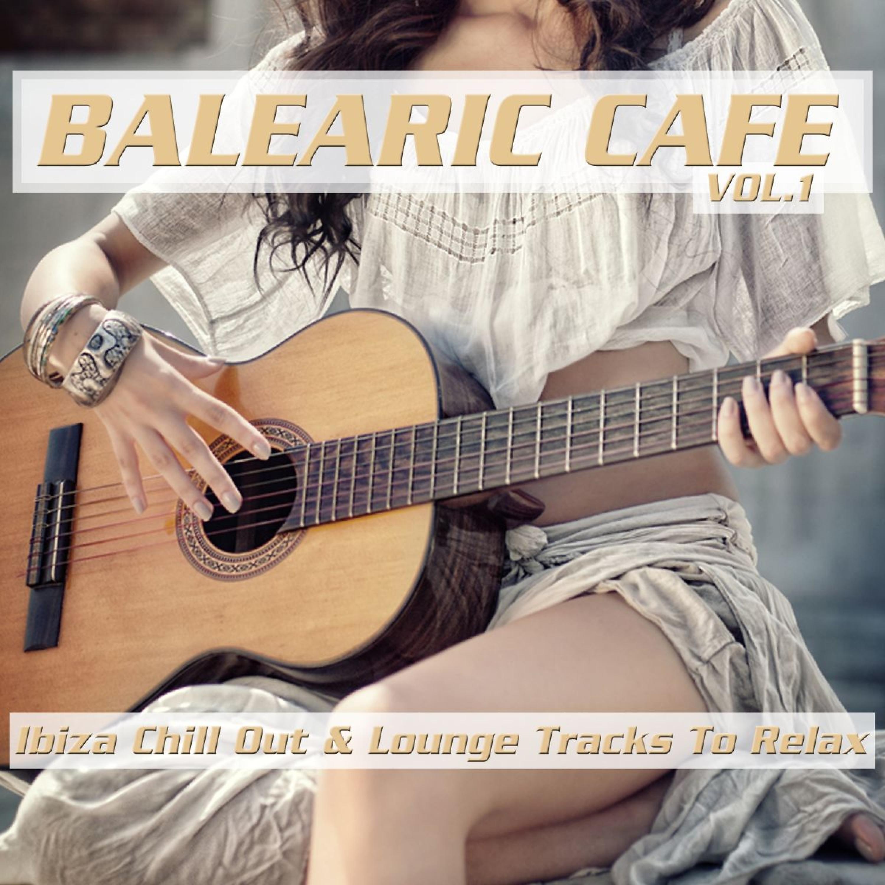 Постер альбома Balearic Cafe, Vol. 1 (Ibiza Chill Out & Lounge Tracks to Relax)