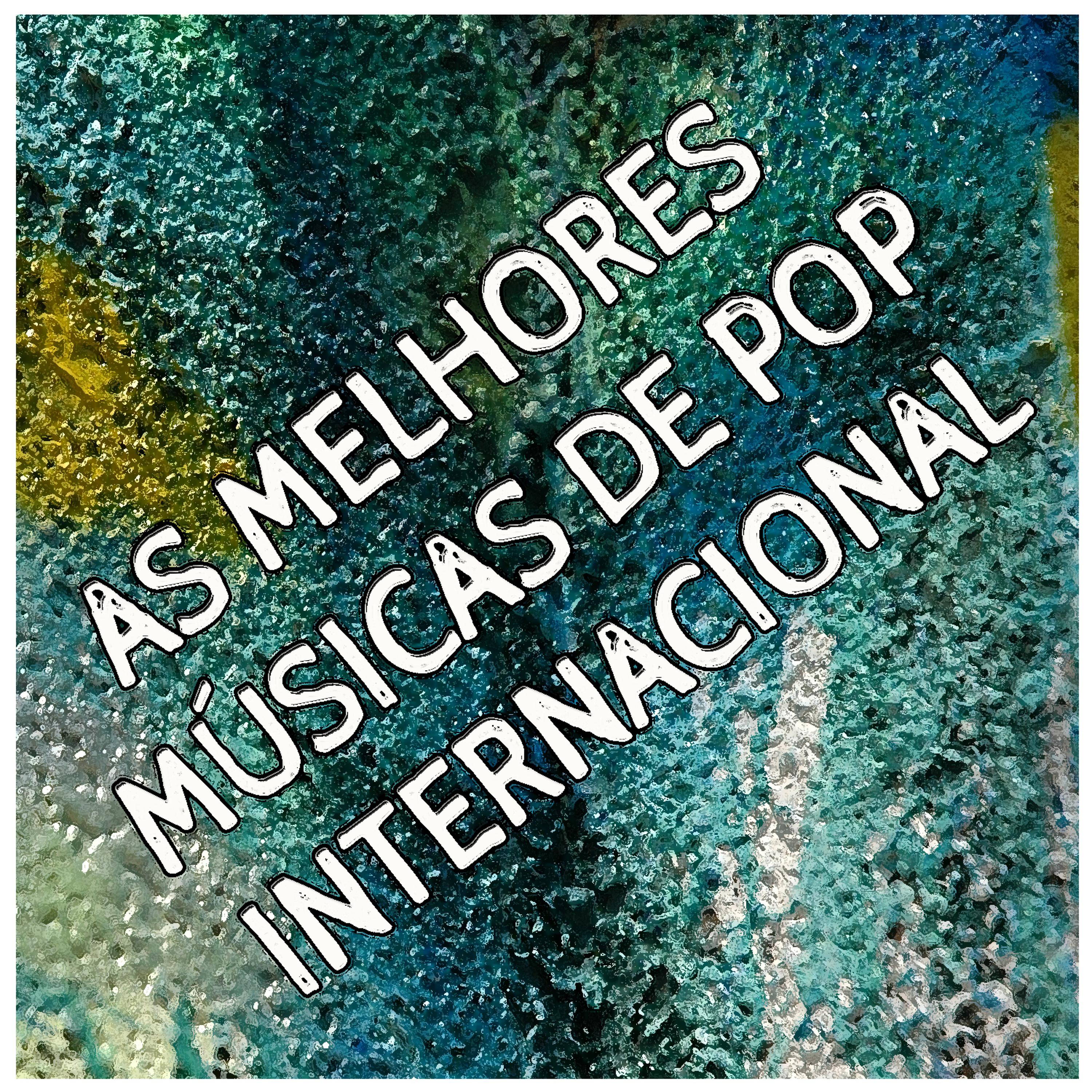 Постер альбома As Melhores Músicas de Pop Internacional: Sucessos Top Internacionais e Mais Tocadas Dos Anos 80's 90's 00's