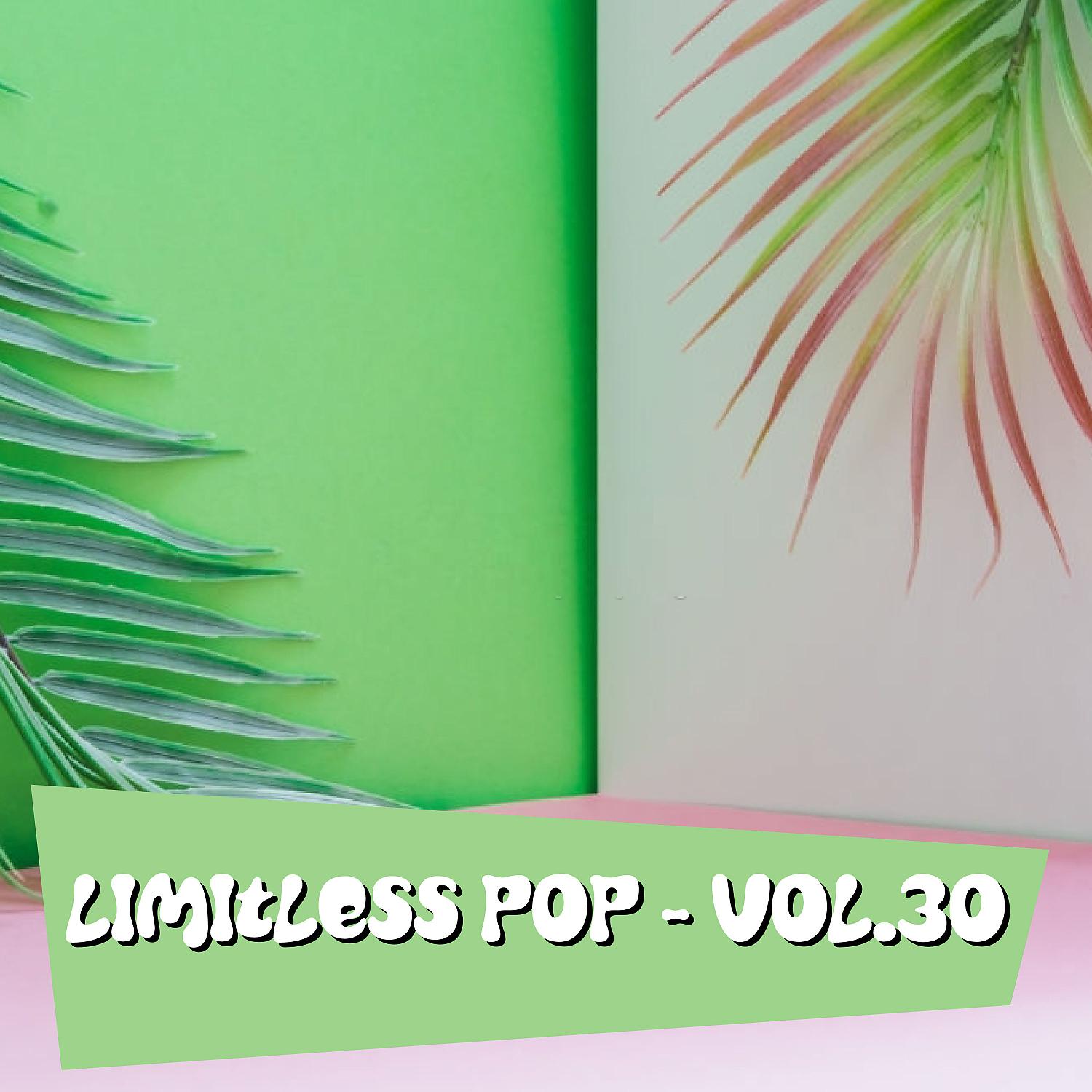 Постер альбома Limitless Pop, Vol. 30