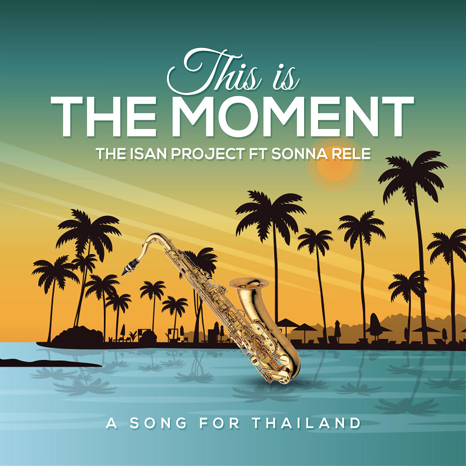 Постер альбома This Is The Moment (A Song for Thailand) (feat. Sonna Rele)