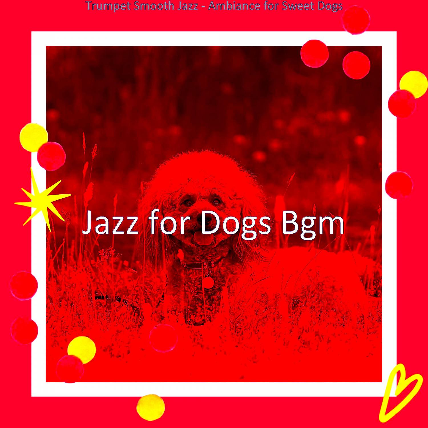 Постер альбома Trumpet Smooth Jazz - Ambiance for Sweet Dogs