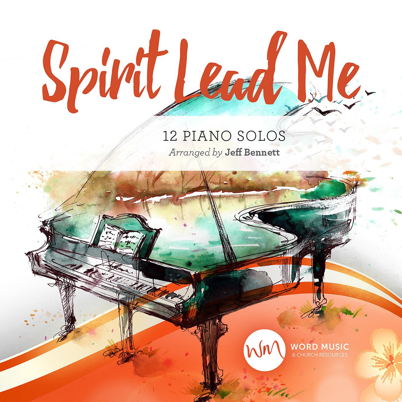 Постер альбома Spirit Lead Me (12 Piano Solos)