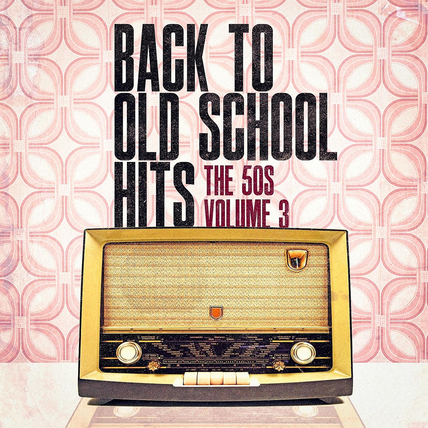 Постер альбома Back to Old School Hits: The 50s, Vol. 3