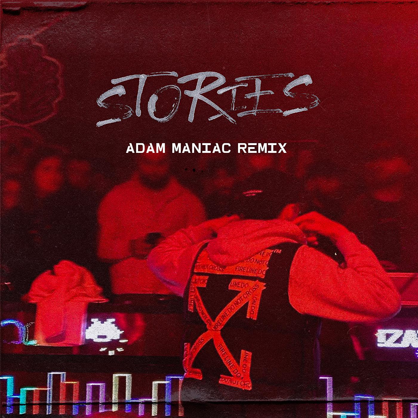 Постер альбома Stories (Adam Maniac Remix)
