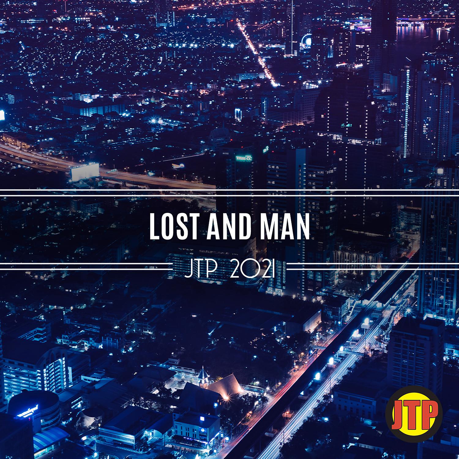 Постер альбома Lost And Man Jtp 2021