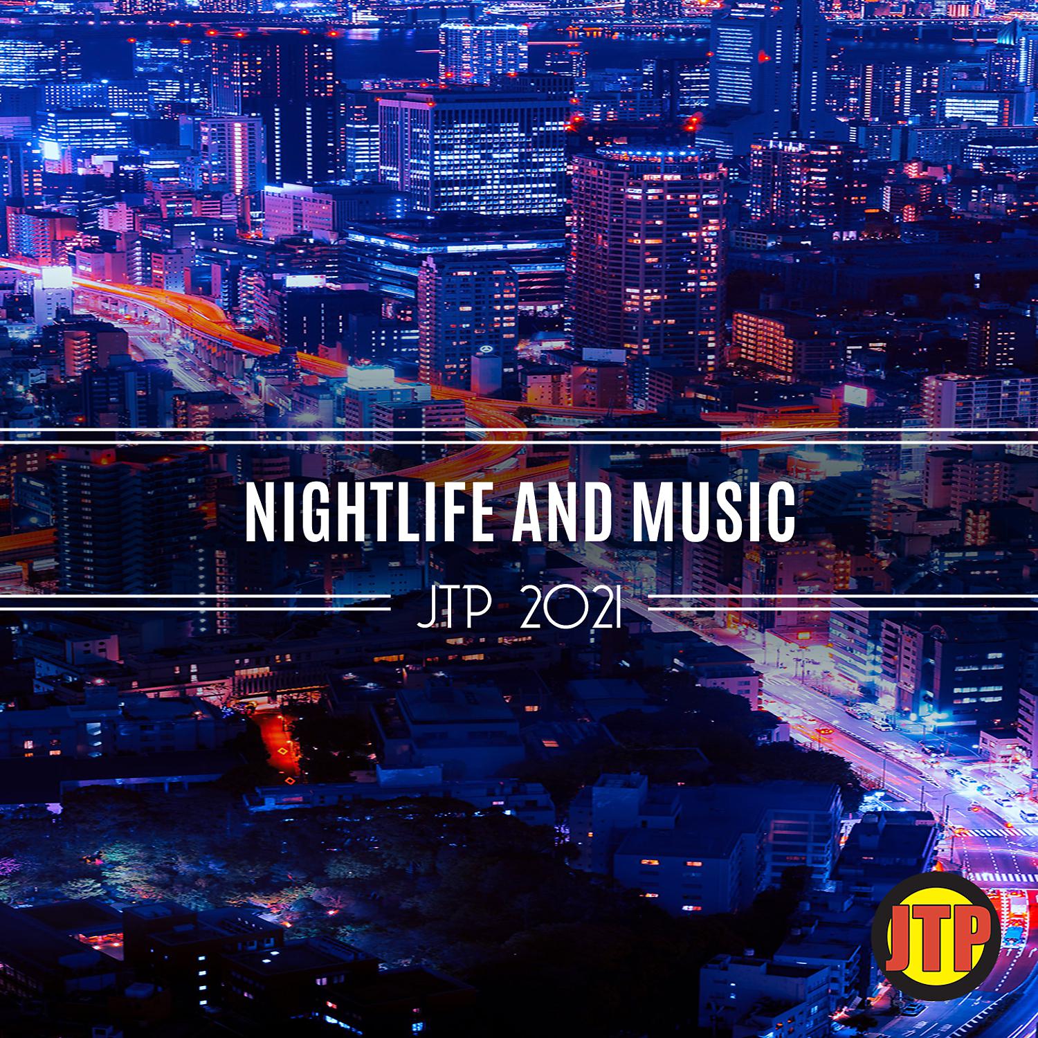 Постер альбома Nightlife And Music Jtp 2021