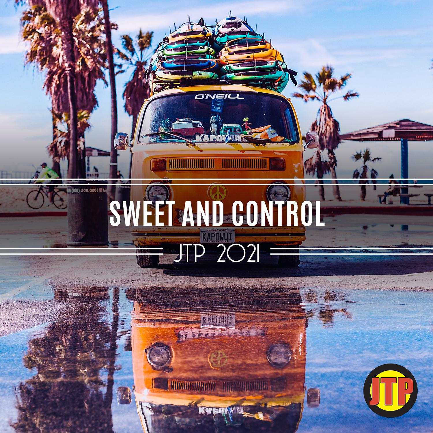 Постер альбома Sweet And Control Jtp 2021