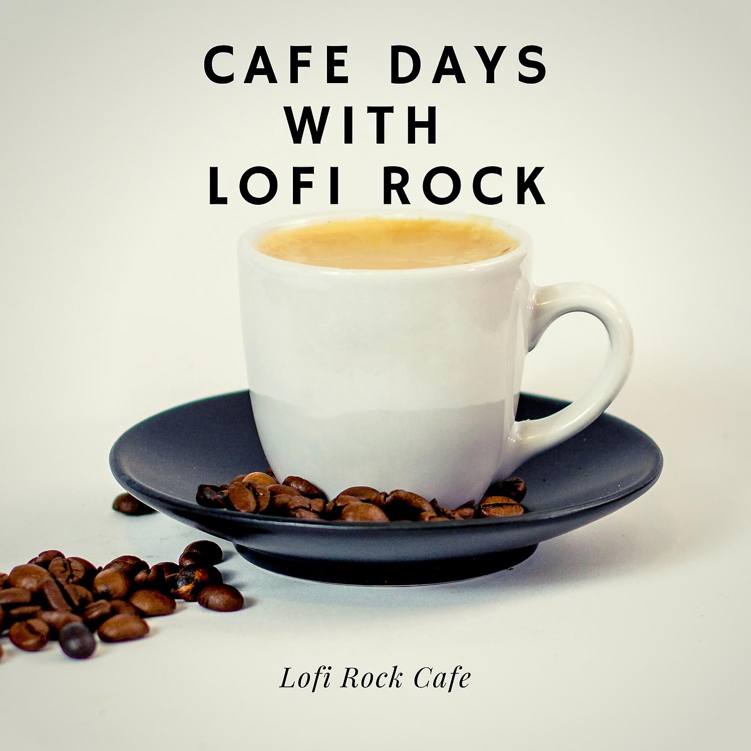 Постер альбома Cafe Days with Lofi Rock