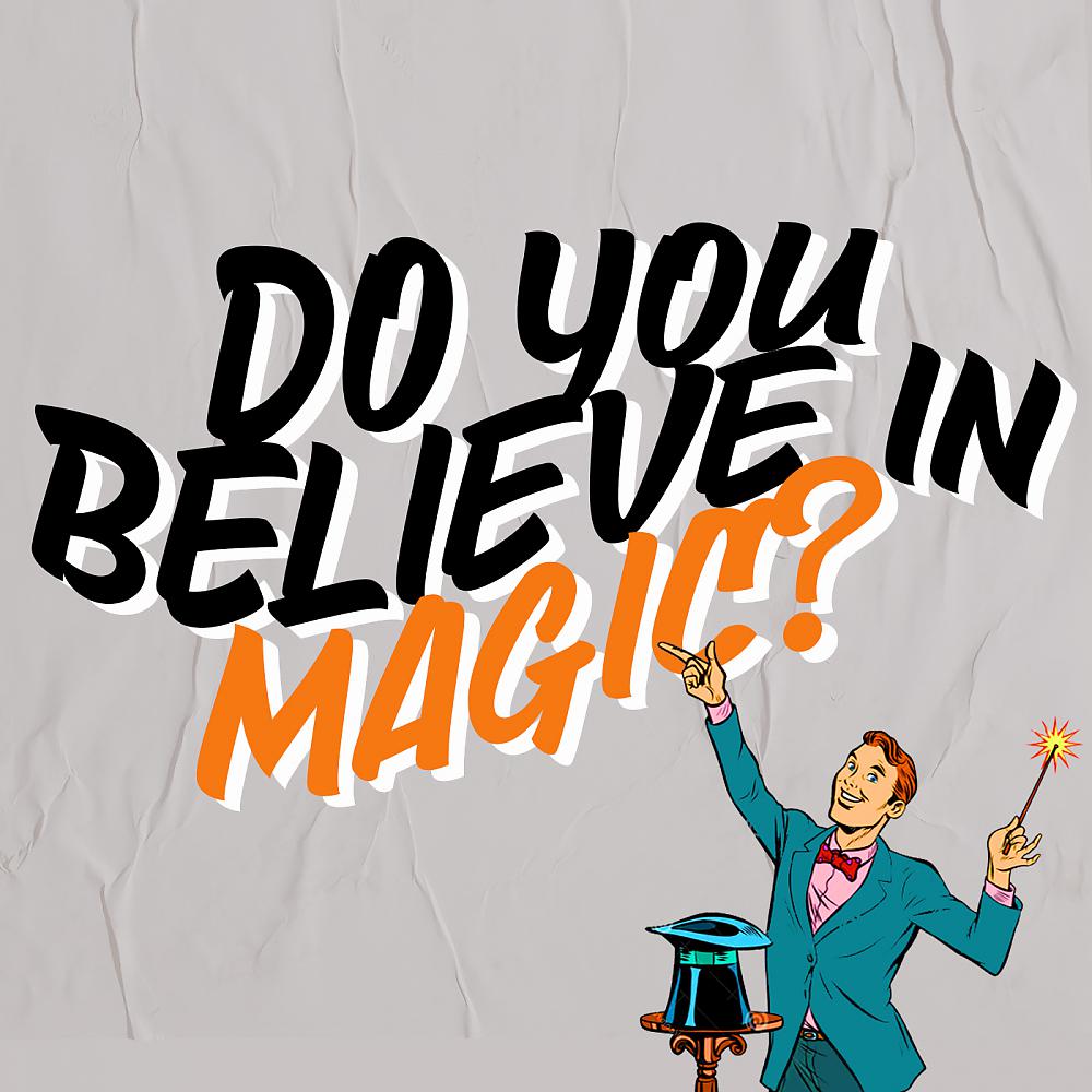 Постер альбома Do You Believe In Magic?