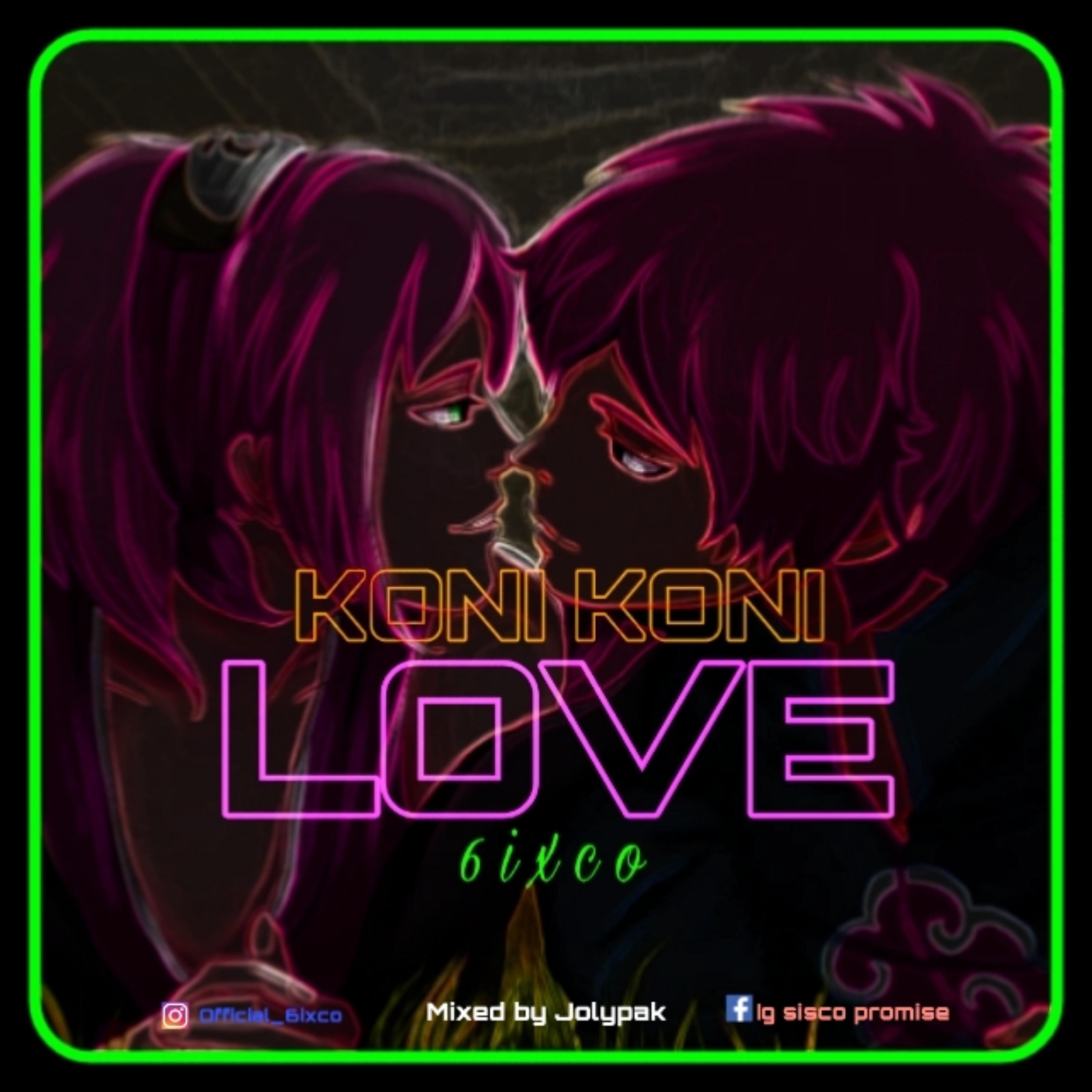 6ixco - KONI KONI LOVE