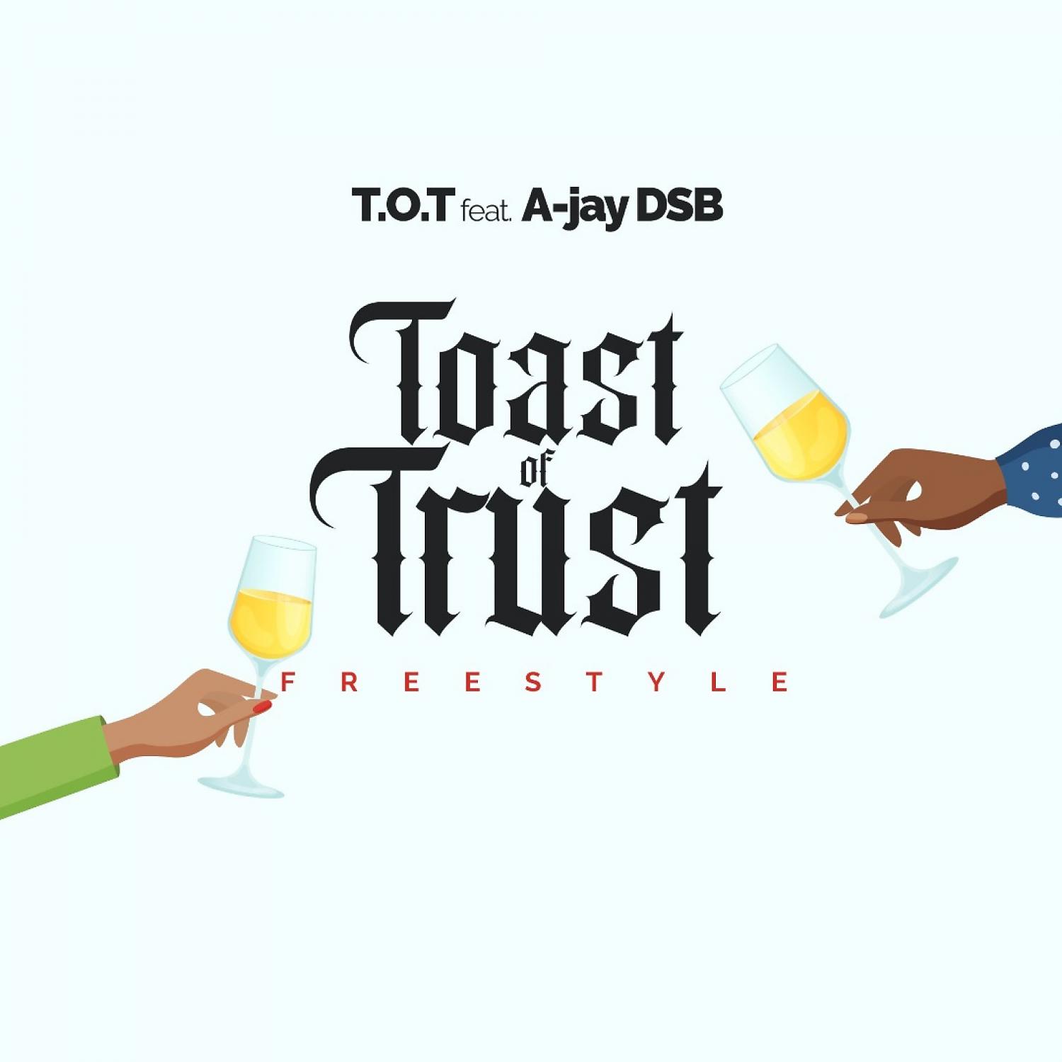 Постер альбома Toast Of Trust (feat. A-jay DSB)