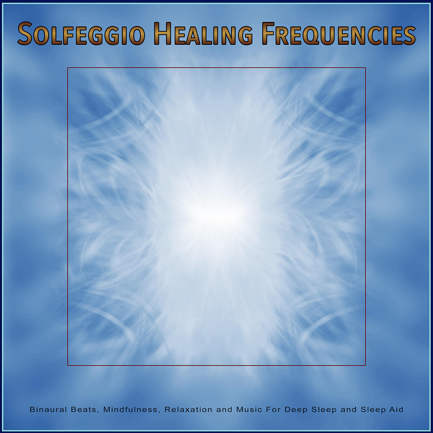 Solfeggio Healing Frequencies - Music For Deep Healing