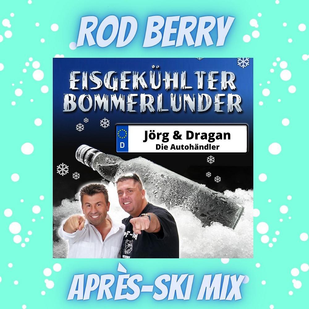 Постер альбома Eisgekühlter Bommerlunder (Rod Berry Après-Ski Mix)