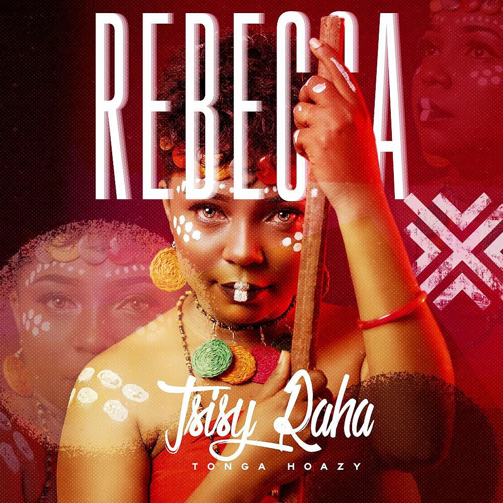 Rebecca - Tsisy Raha Tonga Hoazy