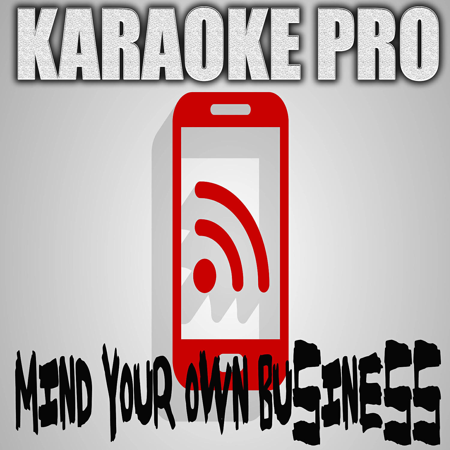 Karaoke Pro - Mind Your Own Business (Originally Performed by Delta 5) (Karaoke Version)