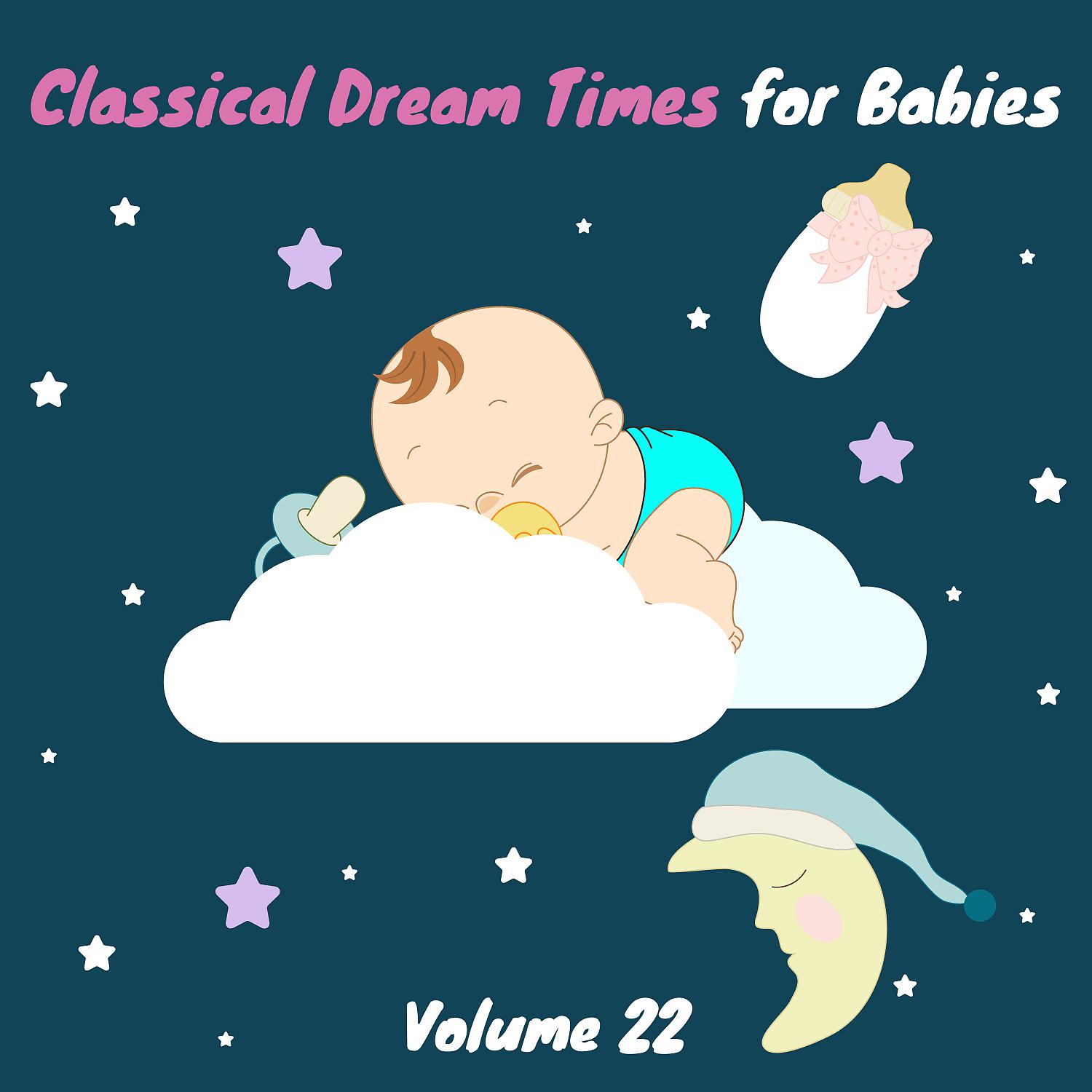 Постер альбома Classical Dream Times For Babies, Vol. 22