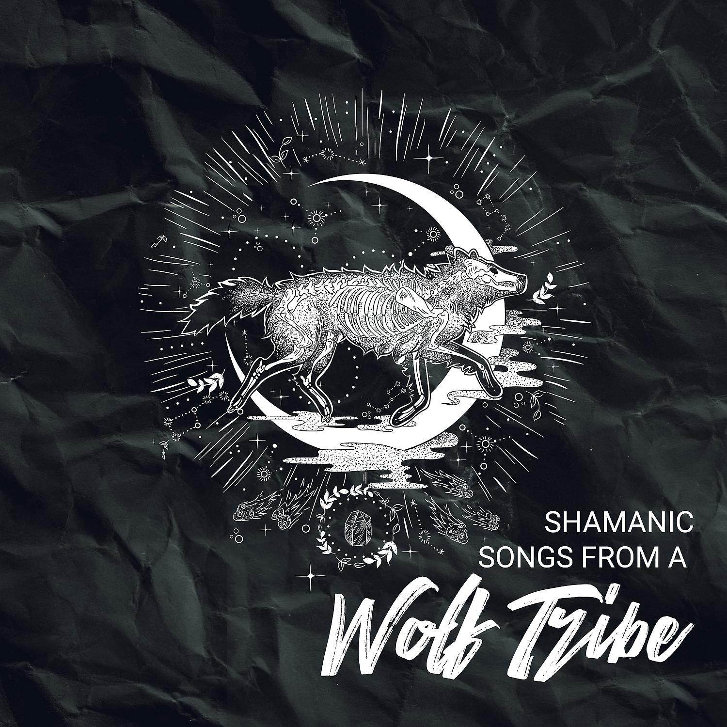 Постер альбома Shamanic Songs from a Wolf Tribe