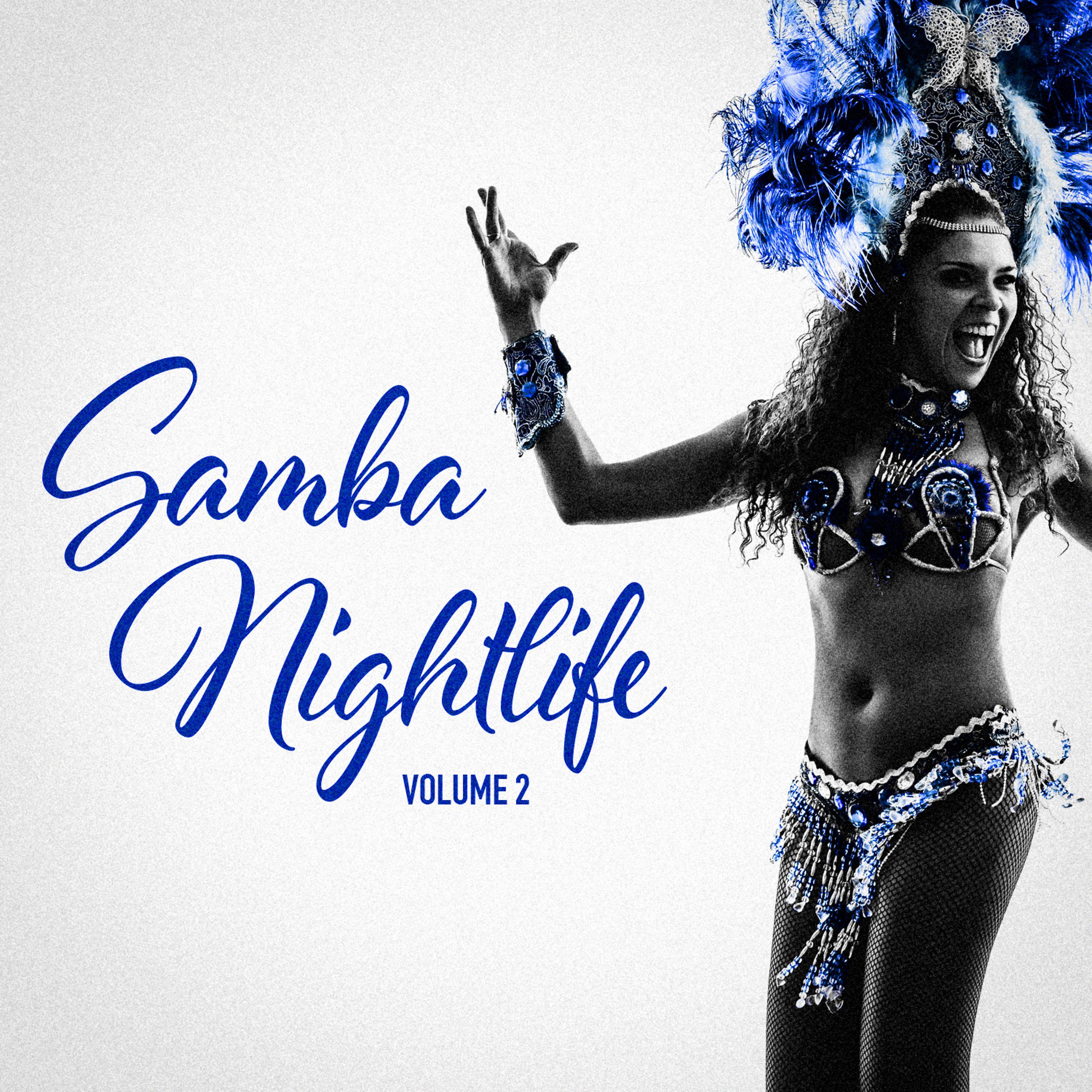 Постер альбома Samba Nightlife Vol. 2 (Brazilian Samba for Your Warm Summer Party Nights)