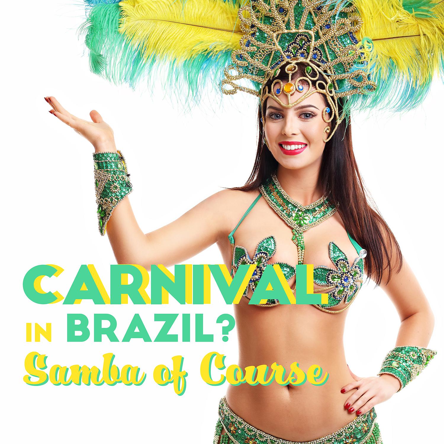 Постер альбома Carnival in Brazil? Samba of Course