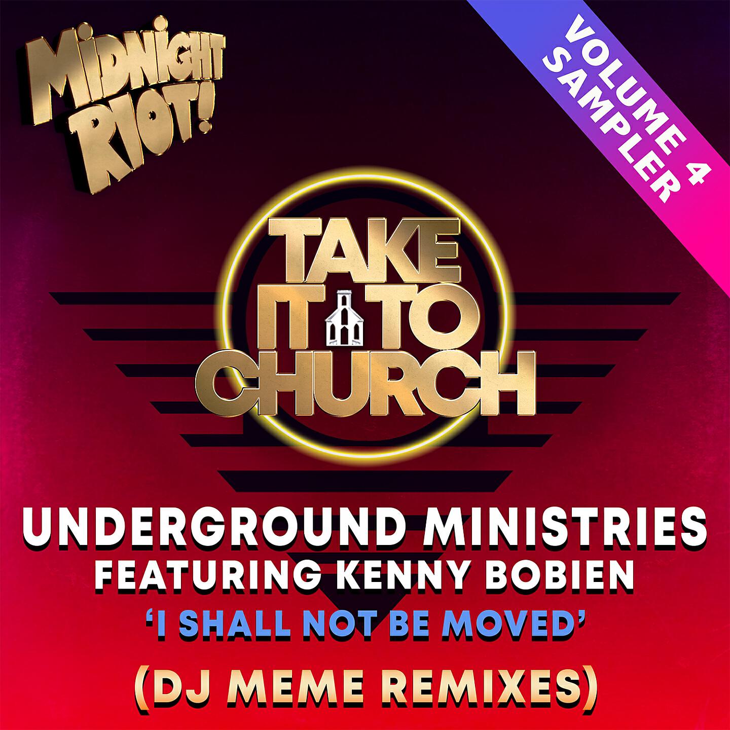 Underground Ministries - I Shall Not Be Moved (DJ Meme Special Reprise)