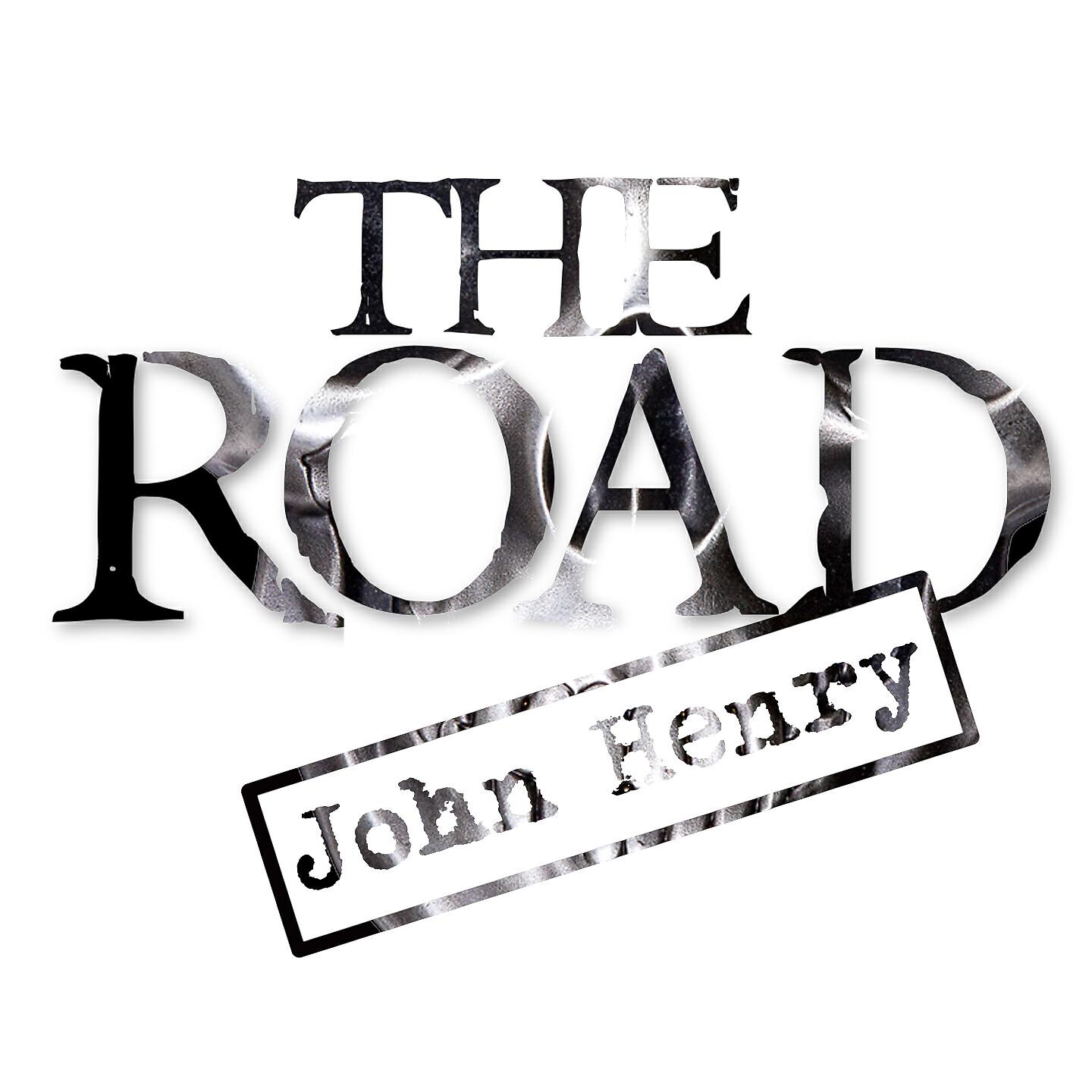The Road - John Henry