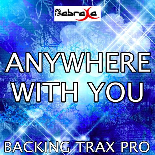 Backing Trax Pro - Anywhere With You (Karaoke Version) (Originally Performed by Jake Owen)