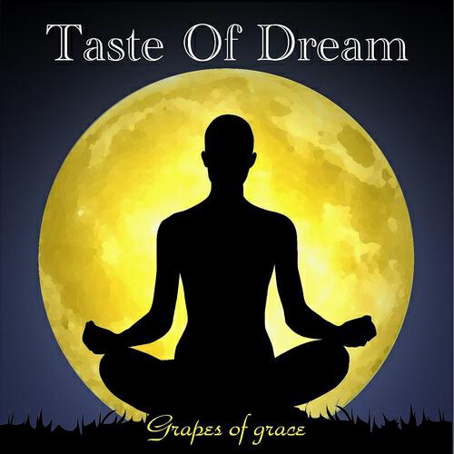 Taste Of Dream - Grapes of Grace