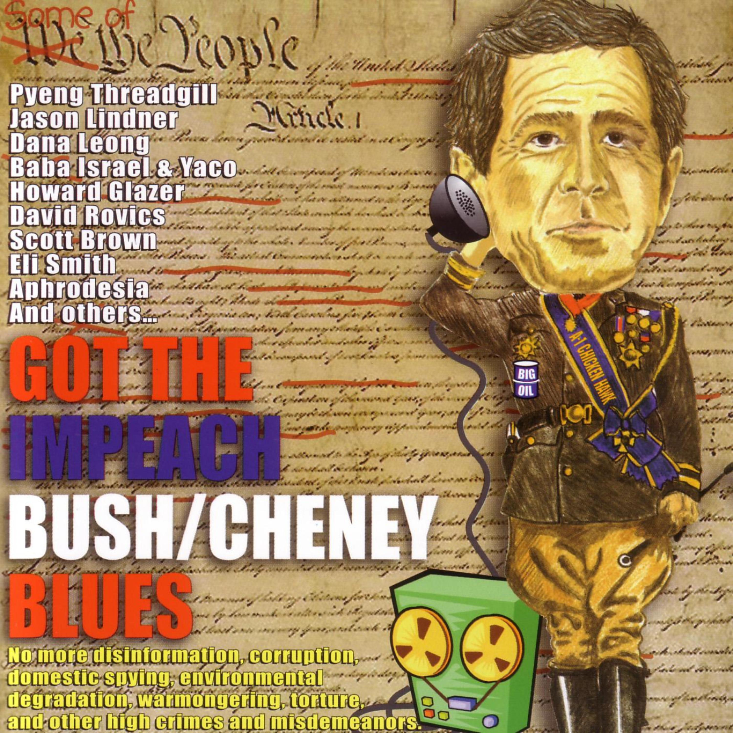 Постер альбома Got the Impeach Bush/Cheney Blues