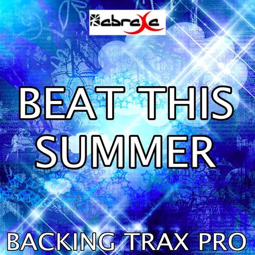 Backing Trax Pro - Beat This Summer (Karaoke Version) (Originally Performed By Brad Paisley)